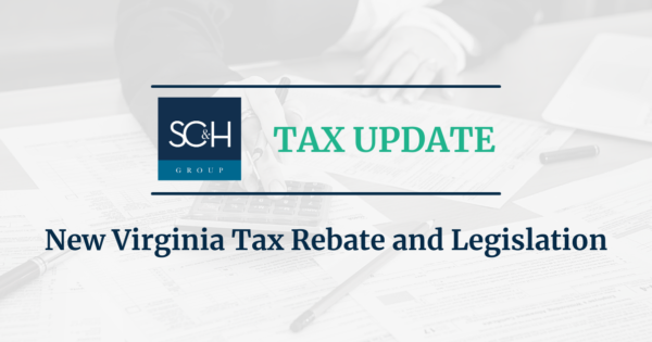 virginia-2022-tax-rebate-and-legislative-update-sc-h-group
