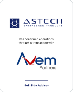 SC&H Capital Advises ASTECH Engineered Products, Inc. in Sale to Avem Partners