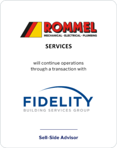 SC&H Capital Advises Rommel Construction, LLC, on the Sale of its MEP Services Division Assets to Fidelity Building Services Group