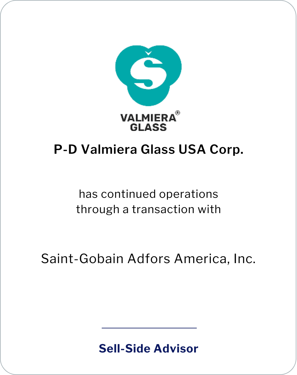 P-D Valmiera Glass USA Corp. has continued operations through a transaction with Saint-Gobain Adfors America, Inc.