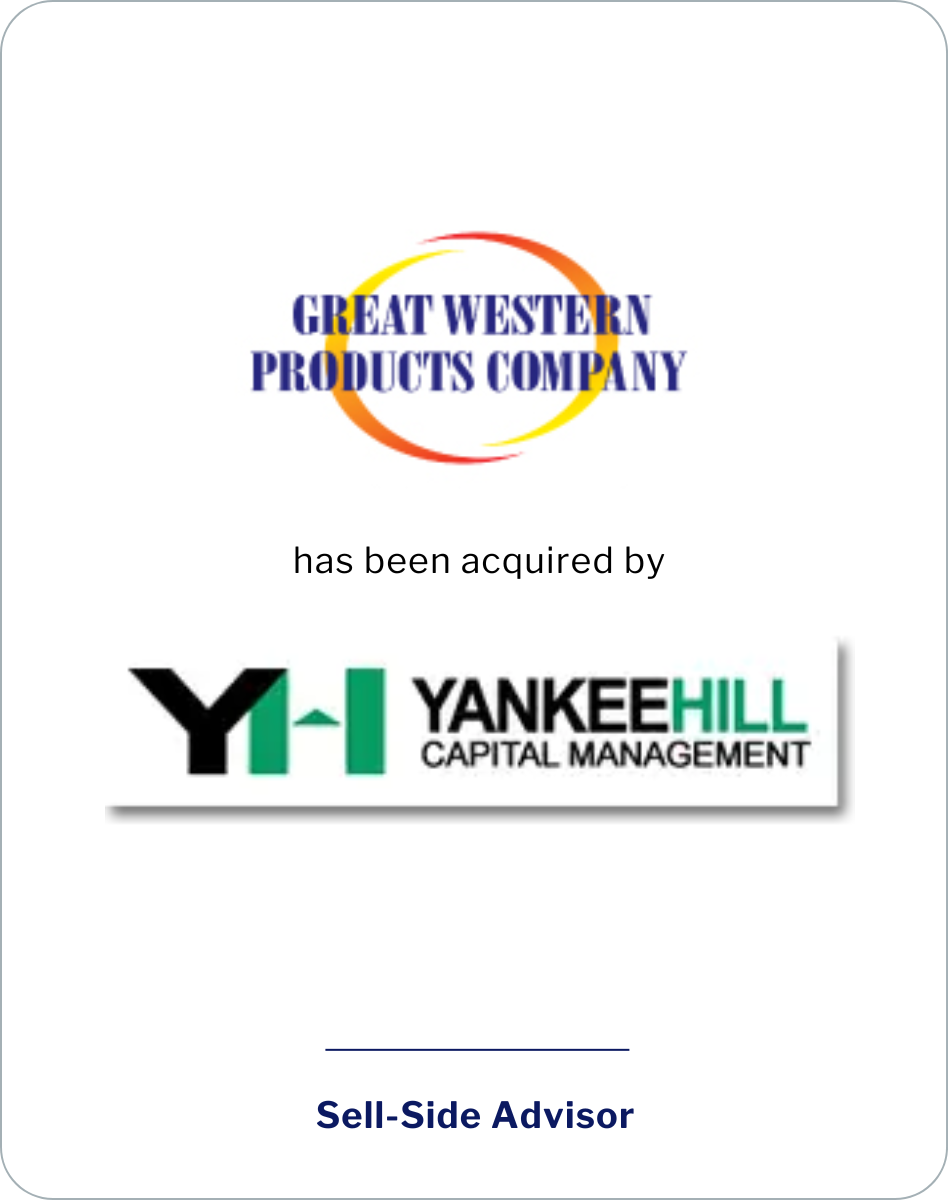 SC&H Capital Advises Great Western Products on Sale to Yankee Hill Capital Management