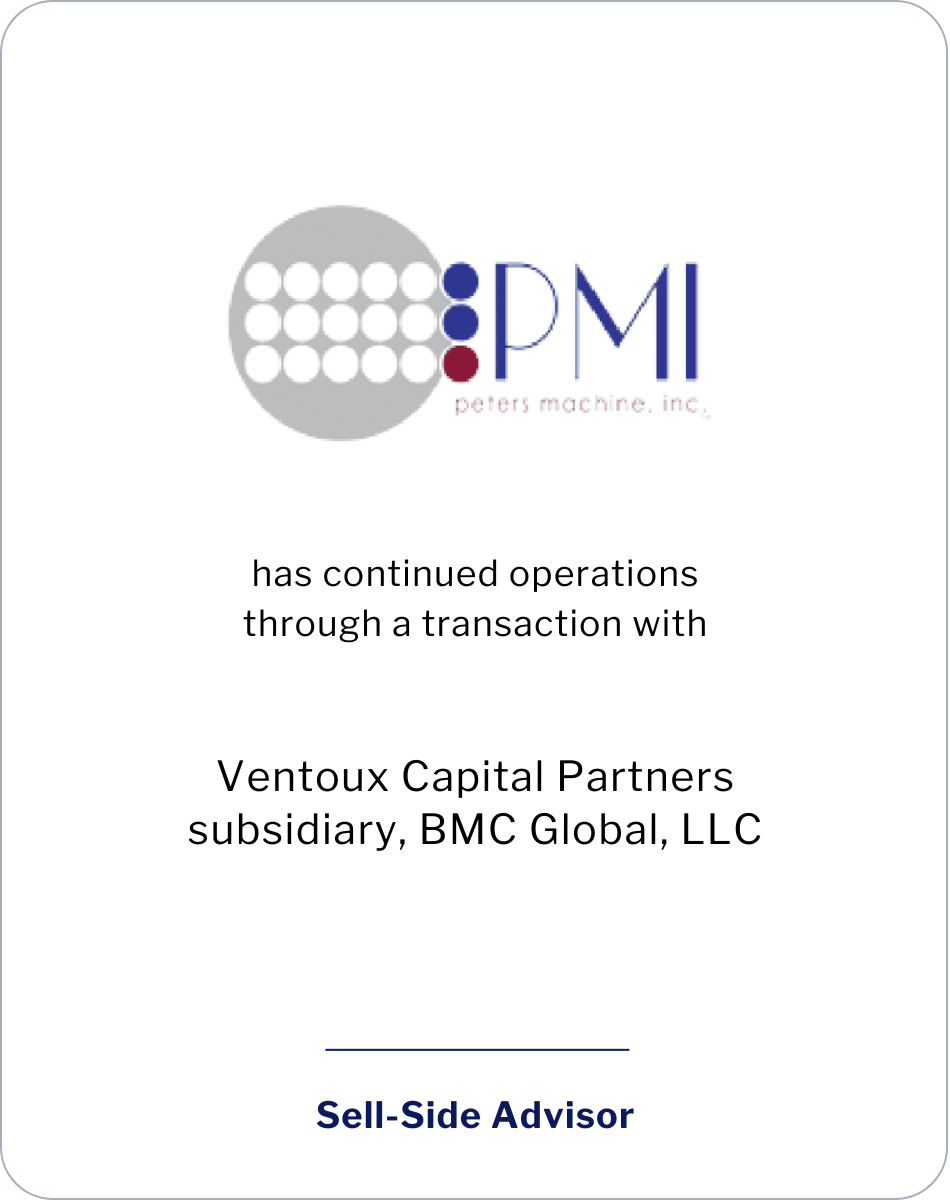 Peters Machine, Inc. has continued operations through a transaction with Ventoux Capital Partners subsidiary, BMC Global, LLC