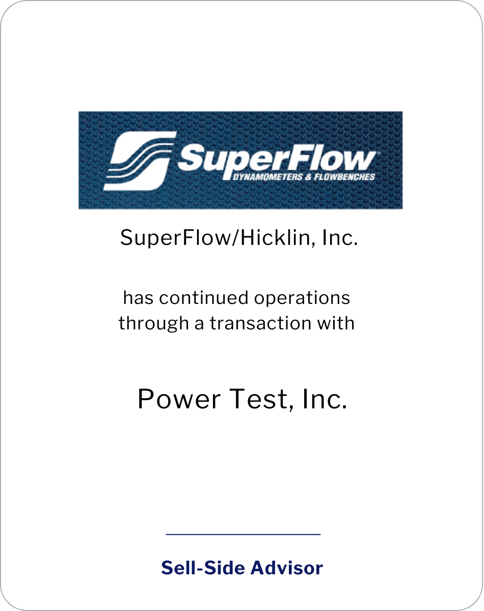 SuperFlow/Hicklin, Inc. has continued operations through a transaction with Power Test, Inc.