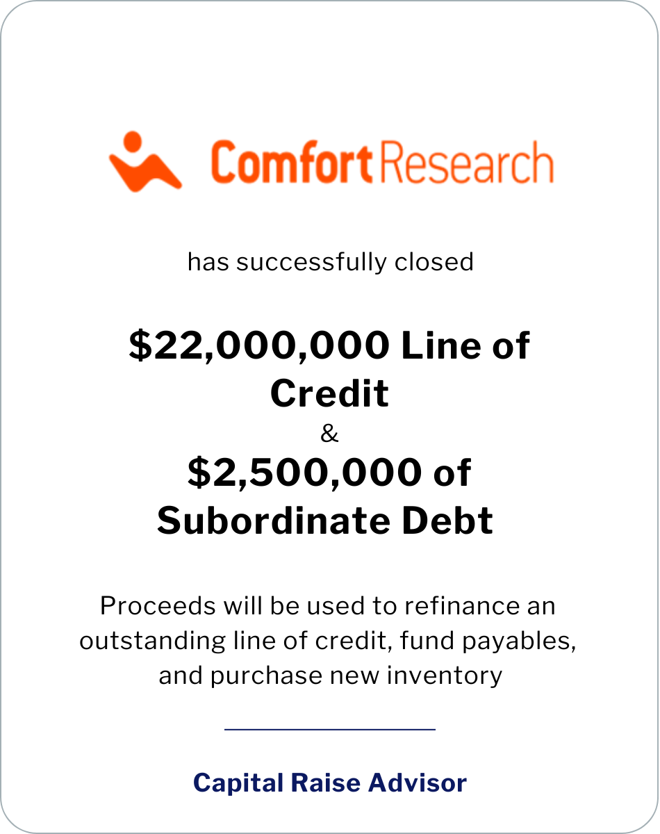 SC&H Capital Advises Comfort Research with the refinancing of its outstanding debt and injection of new capital into the business.