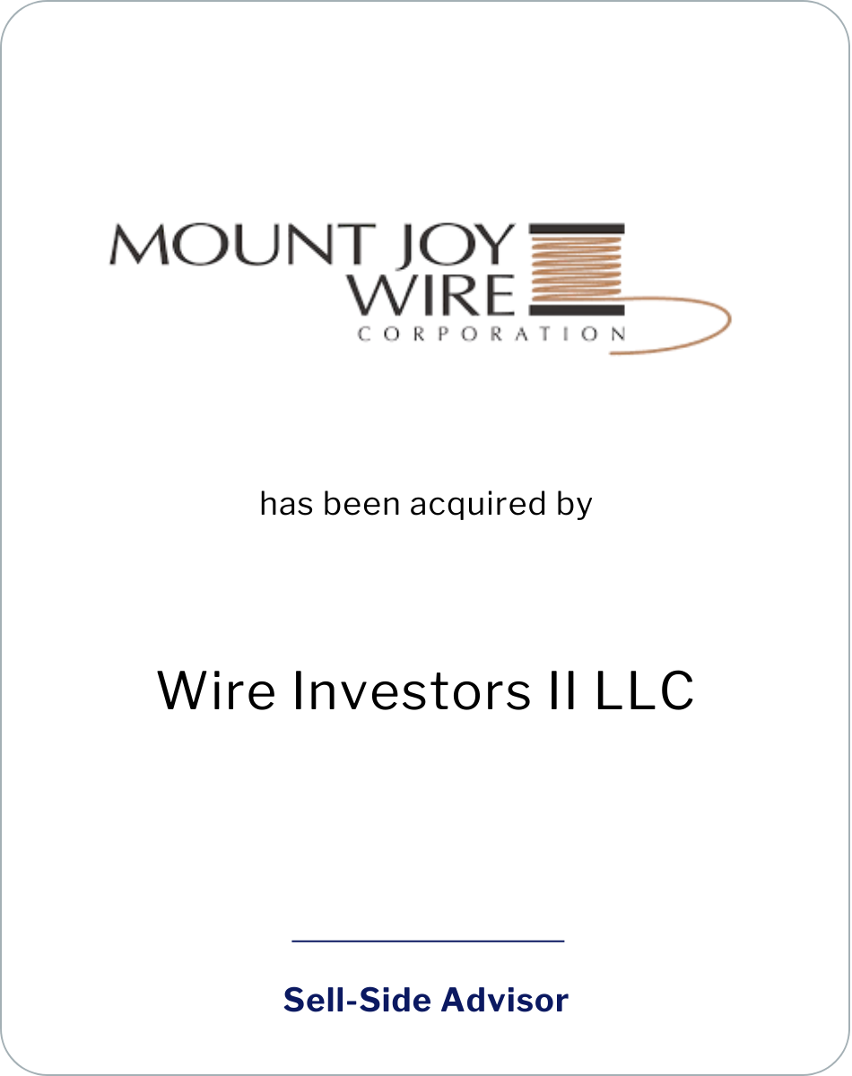 SC&H Capital Advises Mount Joy Wire Company in Sale to Wire Investors II LLC
